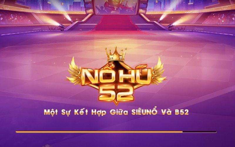 Giới thiệu cổng game nổ hũ 52