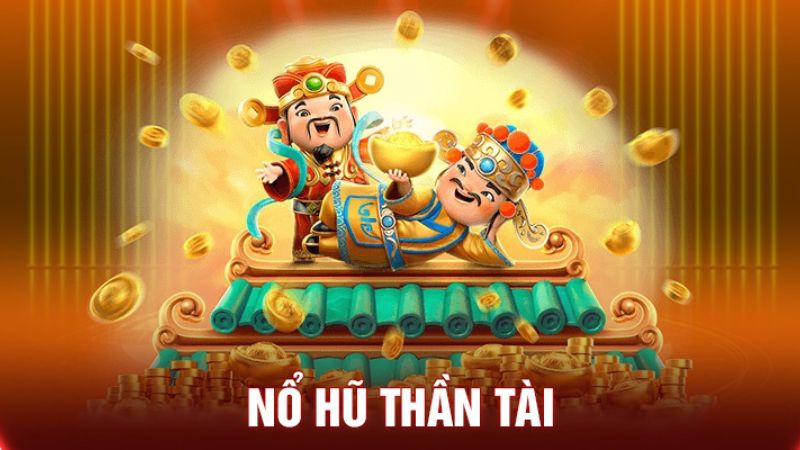 Giới thiệu game nổ hũ Thần Tài