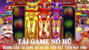 Tải game nổ hũ