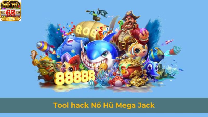 Tool hack nổ hũ Mega Jack